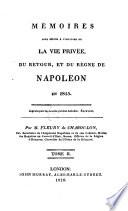 Mémoires pour servir à l'histoire de la vie privée, du retour, et du règne de Napoléon en 1815