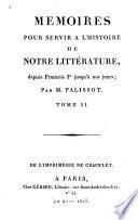 Mémoires pour servir à l'histoire de notre littérature, depuis François 1er jusquà nos jours