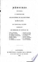 Mémoires pour servir à l'histoire des dix-huitième et dix-neuvième siècles
