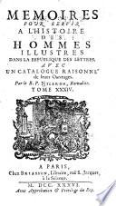 Mémoires pour servir à l'histoire des hommes illustres dans la ré publique des lettres
