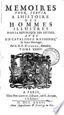 Mémoires pour servir à l'histoire des hommes illustres dans la république des lettres, avec un catalogue raisonné de leurs ouvrages (par le r.p. Niceron [and others]).
