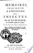 Memoires pour servir a l'histoire des insectes. Par m. de Reaumur ... Tome premier [-sixieme], premiere [-seconde] partie