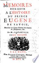 Memoires pour servir à l'histoire du prince Eugene de Savoie