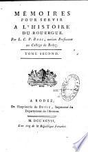 Mémoires pour servir à l'histoire du Rouergue. Par L. C. P. Bosc,...