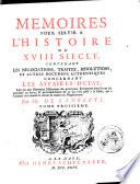Memoires pour servir a l'histoire du XVIII siecle