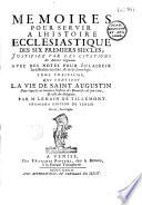 Mémoires pour servir à l'histoire ecclésiastique des six premiers siècles ... avec une chronologie ... par M. Le Nain de Tillemont