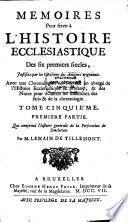 Memoires Pour servir à L'Histoire Ecclesiastique Des six premiers siecles