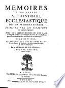 Memoires Pour Servir A L'Histoire Ecclesiastique Des Six Premiers Siecles ...