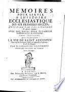 Mémoires Pour Servir À L'Histoire Ecclesiastique Des Six Premiers Siècles