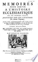 Mémoires pour servir à l'histoire écclésiastique des six premiers siècles justifiez par les citations des auteurs originaux