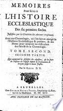 Memoires pour servir à l'histoire ecclesiastique des six premiers siecles [...] tome second