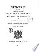 Memoires presentes par divers savans a l'Academie royale des sciences de l'Institut de France, et imprimes par son ordre. Sciences mathematiques et physiques
