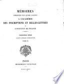 Mémoires présentés par divers savants à l'Académie des Inscriptions et Belles-Lettres de l'Institut de France