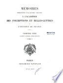 Mémoires présentés par divers savants à l'Académie des inscriptions et belles-lettres de l'Institut de France. Première série, sujets divers d'érudition