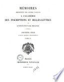 Mémoires présentés par divers savants à l'Académie des inscriptions et belles-lettres de l'Institut de France. Première série, sujets divers d'érudition