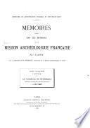 Memoires publiés par les membres de la Mission archéologique française au Caire