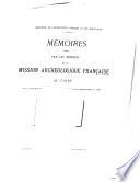 Memoires publiés par les membres de la mission archéologique franca̧ise au Caire