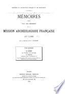 Memoires publiés par les membres de la mission archéologique franca̧ise au Caire