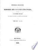 Mémoires ... qui ont remporté le prix et les accessit de la Société littéraire de Bruxelles en 1769 (-71). [Continued as] Mémoires sur les questions proposées par l' Académie ... qui ont remportés [sic] les prix [afterw.] Memoires couronnés (et mémoires des savants étrangers).