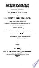 Mémoires secrets et universels des malheurs et de la mort de la reine de France