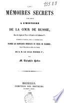 Mémoires secrets pour servir à l'histoire de la cour de Russie ...