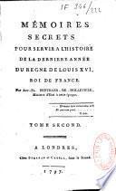 Mémoires secrets pour servir à l' histoire de la dernière année du régne de Louis XVI, roi de France. Par Ant. Fr. Bertrand de Molleville,...