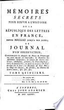Mémoires secrets pour servir a l'histoire de la republique des lettres en France