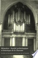 Mémoires - Société archéologique et histoirque de la Charente
