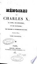 Mémoires sur Charles X. sa cour, ses Ministres et ses maitresses