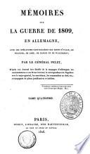 Mémoires sur la guerre de 1809, en Allemagne, avec les opérations particulières des corps d'Italie, de Pologne, de Saxe, de Naples et de Walcheren