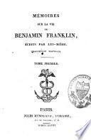 Mémoires sur la vie de Benjamin Franklin