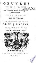 Memoires sur la vie & les ouvrages de Jean Racine; Ouvrages attribuez à Jean Racine [&c.]. 2. Lettres de Jean Racine; Abregé de l'histoire de Port-Royal, par Jean Racine. 3. La religion; La grace. 4. Poësies nouvelles. 5, 6. Réflexions sur la poësie