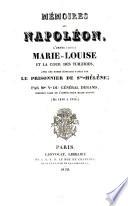 Mémoires sur Napoléon, l'impératrice Marie-Louise et la cour des tuileries