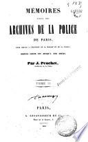 Mémoires tirés des archives de la police de Paris, pour servir à l'histoire de la morale et de la police depuis Louis XIV jusqu'a nos jours