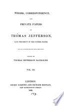 Memoirs, correspondence and private papers of Thomas Jefferson, ed. by T.J. Randolph