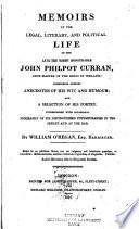 Memoirs of the legal, literary, and political life of the late the, Right Honourable John Philpot Curran, once master of the rolls in Ireland