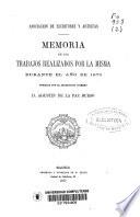 Memoria de los trabajos realizados por la misma durante el año de 1876 formada por el secretario primero D. Agustín de la Paz Bueso
