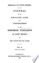 Mémorial de Sainte Hélène: journal of the private life and conversations of the Emperor Napoleon at St. Helena