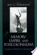 Memory, Empire, and Postcolonialism