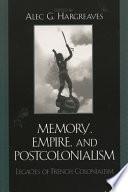Memory, Empire, and Postcolonialism