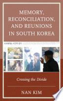 Memory, Reconciliation, and Reunions in South Korea