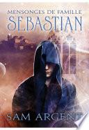 Mensonges de famille: Sebastian