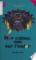 Mer calme, vue sur l'enfer