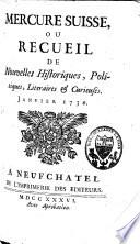 Mercure suisse ou Recueil de nouvelles historiques, politiques, littéraires et curieuses