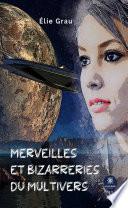 Merveilles et bizarreries du Multivers
