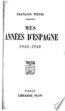 Mes années d'Espagne, 1940-1948