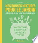 Mes bonnes mixtures pour le jardin