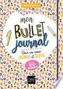 Mes carnets zen - Mon bullet journal pour une année organisée et créative