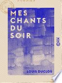 Mes chants du soir - Poésies