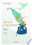 Mes cieux et mes abysses - Volume I